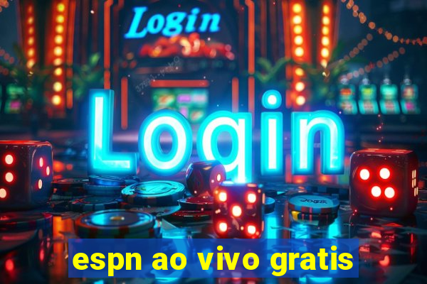 espn ao vivo gratis